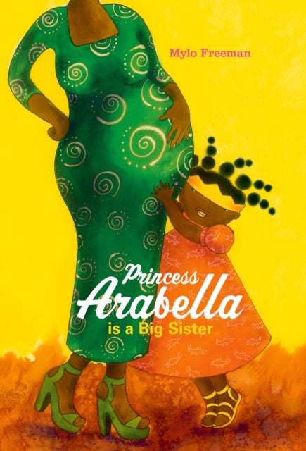 Princess Arabella is a Big Sister by Mylo Freeman - Afrori Books LTD