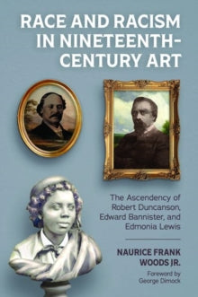 Race and Racism in Nineteenth-Century Art by Naurice Frank Woods Jr. - Afrori Books LTD