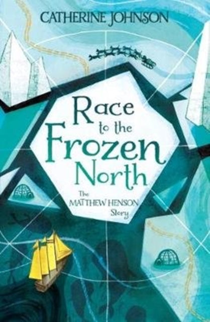 Race to the Frozen North : The Matthew Henson Story by Catherine Johnson - Afrori Books LTD