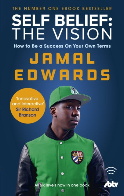 Self Belief: The Vision : How to Be a Success on Your Own Terms by Jamal Edwards - Afrori Books LTD