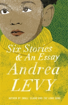 Six Stories and an Essay by Andrea Levy - Afrori Books LTD