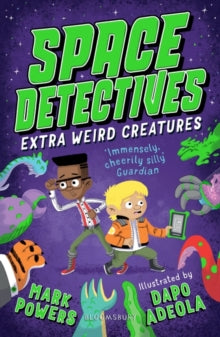 Space Detectives: Extra Weird Creatures by Mark Powers - Afrori Books LTD