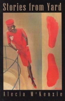 Stories from Yard by Alecia McKenzie - Afrori Books LTD