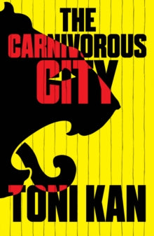 The Carnivorous City by Toni Kan - Afrori Books LTD