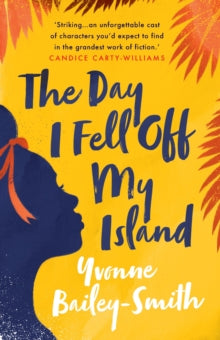 The Day I Fell Off My Island by Yvonne Bailey-Smith - Afrori Books LTD