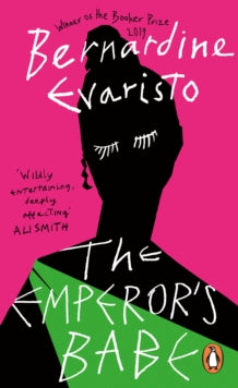 The Emperor's Babe : From the Booker prize-winning author of Girl, Woman, Other by Bernardine Evaristo - Afrori Books LTD