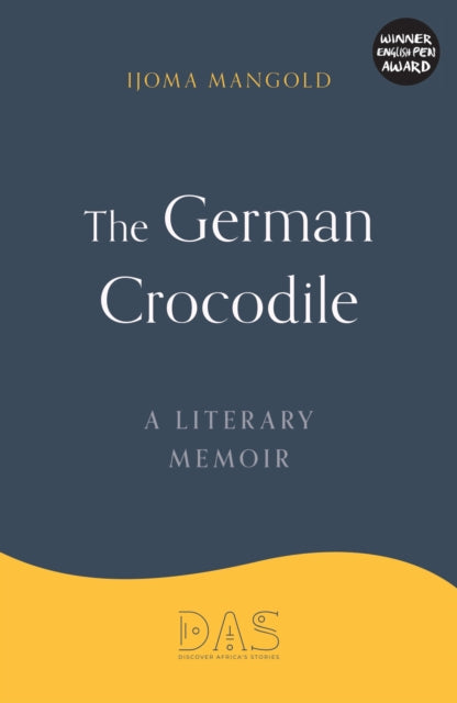 The German Crocodile : A literary memoir by Ijoma Mangold - Afrori Books LTD