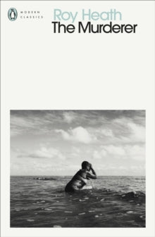 The Murderer by Roy Heath - Afrori Books LTD