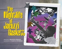 The Nightlife of Jacuzzi Gaskett by Brontez Purnell - Afrori Books LTD