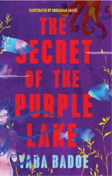 The Secret of the Purple Lake by Yaba Badoe - Afrori Books LTD