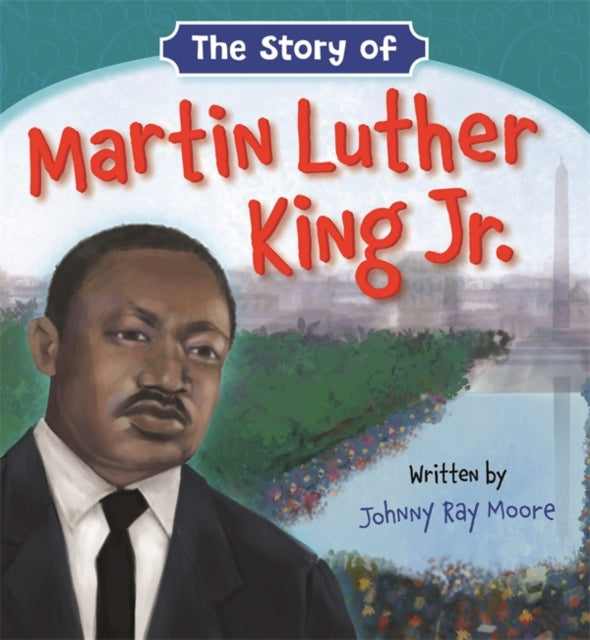 The Story of Martin Luther King Jr. by Johnny Ray Moore - Afrori Books LTD