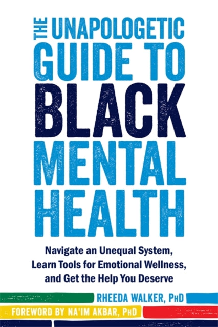 The Unapologetic Guide to Black Mental Health by Rheeda Walker - Afrori Books LTD