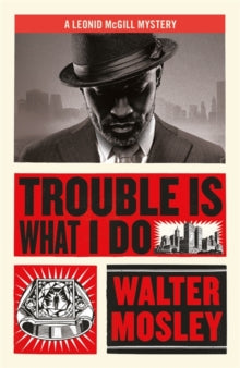 Trouble Is What I Do : Leonid McGill 6 by Walter Mosley - Afrori Books LTD