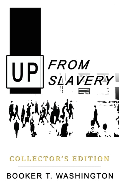 Up from Slavery: Collector's Edition - Afrori Books LTD