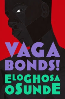 Vagabonds! by Eloghosa Osunde - Afrori Books LTD