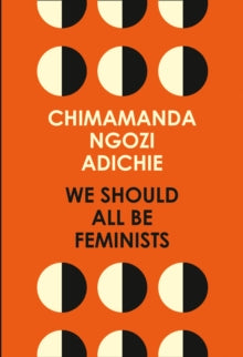 We Should All Be Feminists by Chimamanda Ngozi Adichie - Afrori Books LTD