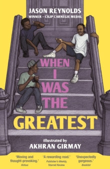 When I Was the Greatest by Jason Reynolds - Afrori Books LTD