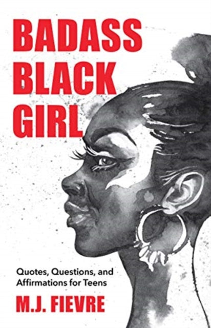 Badass Black Girl by M.J. Fievre - Afrori Books LTD
