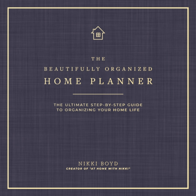 The Beautifully Organized Home Planner by Nikki Boyd - Afrori Books LTD