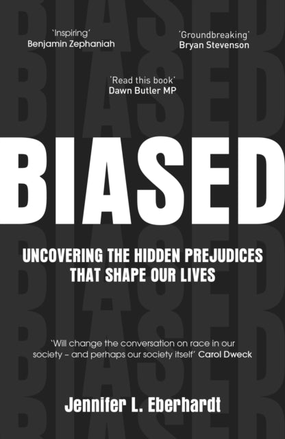 Biased by Dr Jennifer Eberhardt - Afrori Books LTD