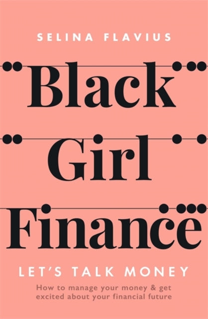 Black Girl Finance by Selina Flavius - Afrori Books LTD