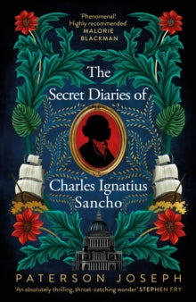 The Secret Diaries of Charles Ignatius Sancho by Paterson Joseph - Afrori Books LTD