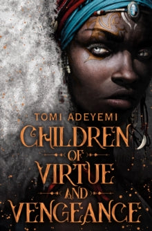 Children of Virtue and Vengeance by Tomi Adeyemi - Afrori Books LTD