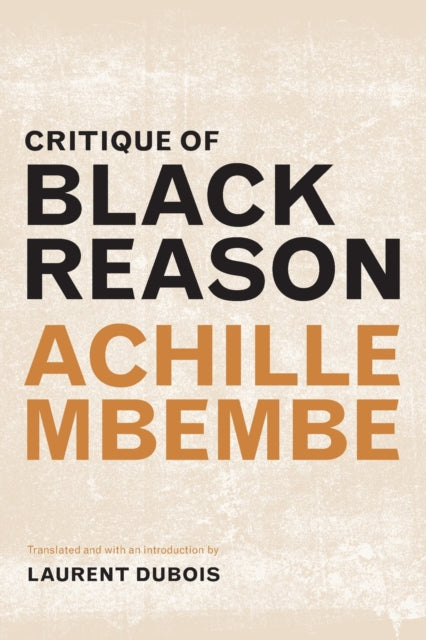 Critique of Black Reason by Achille Mbembe - Afrori Books LTD