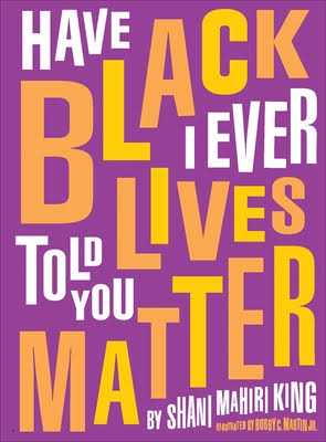 Have I Ever Told You Black Lives Matter by Shani King - Afrori Books LTD