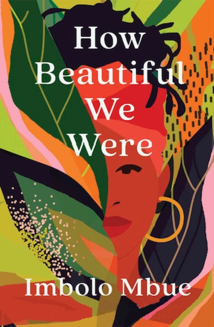 How Beautiful We Were by Imbolo Mbue - Afrori Books LTD