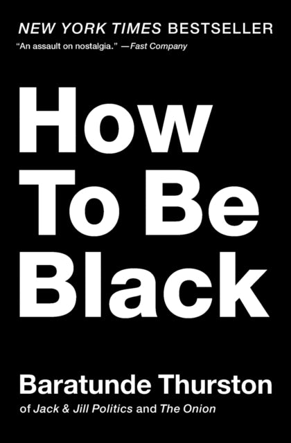 How to Be Black by Baratunde Thurston - Afrori Books LTD
