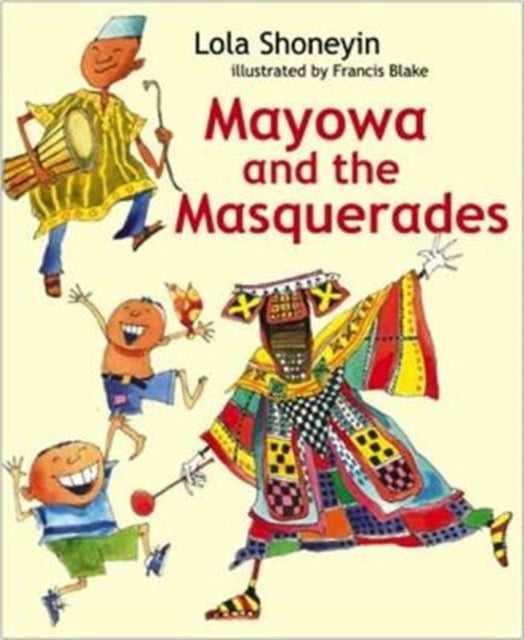 Mayowa and the Masquerades by Lola Shoneyin - Afrori Books LTD