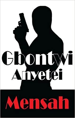Mensah by Gbontwi Anyetei - Afrori Books LTD