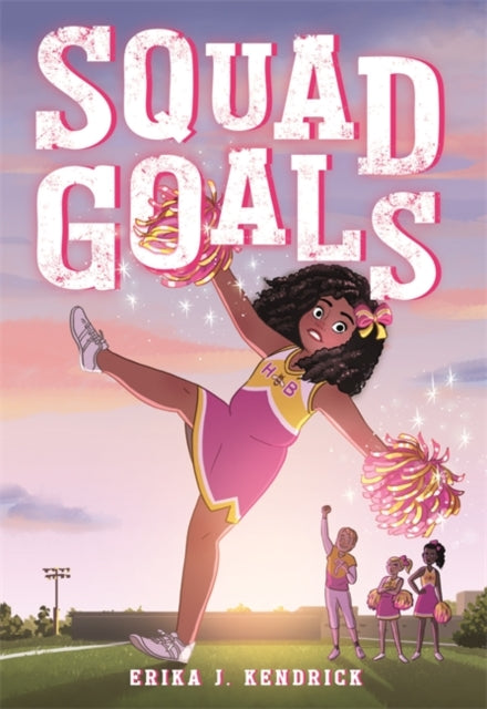 Squad Goals by Erika J. Kendrick - Afrori Books LTD