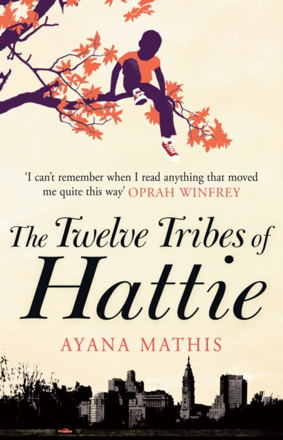 The Twelve Tribes of Hattie by Ayana Mathis - Afrori Books LTD