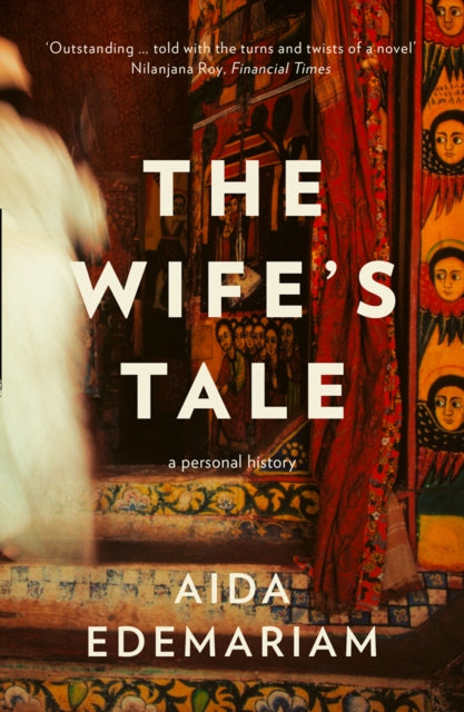 The Wife's Tale : A Personal History by Aida Edemariam - Afrori Books LTD