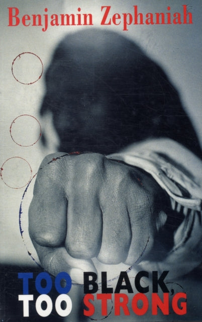 Too Black, Too Strong by Benjamin Zephaniah - Afrori Books LTD