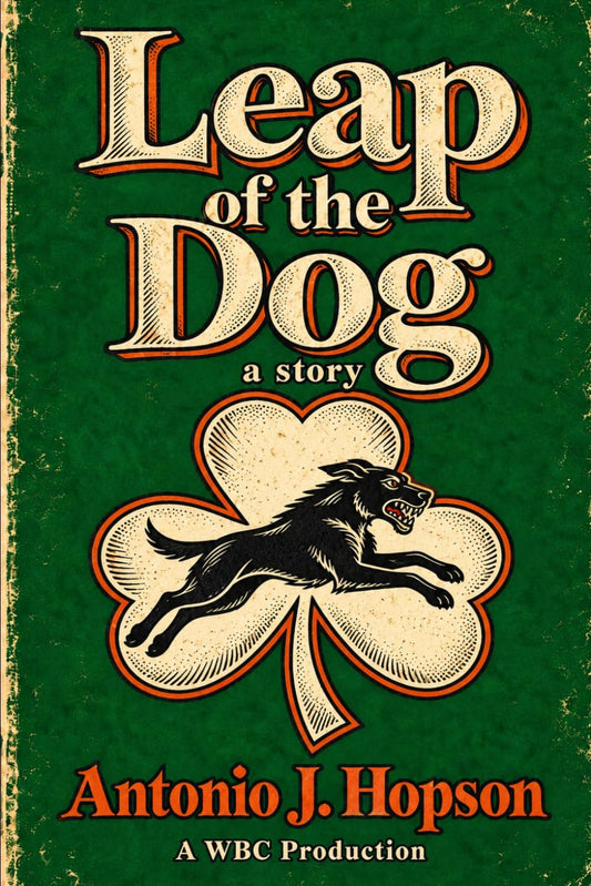 Leap of the Dog by Antonio J Hopson