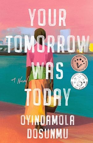 Your Tomorrow Was Today by Oyindamola Dosunmu - Afrori Books LTD