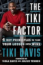 The Tiki Factor : 4 Key Principles to Turn Your Losses into Wins by Tiki Davis