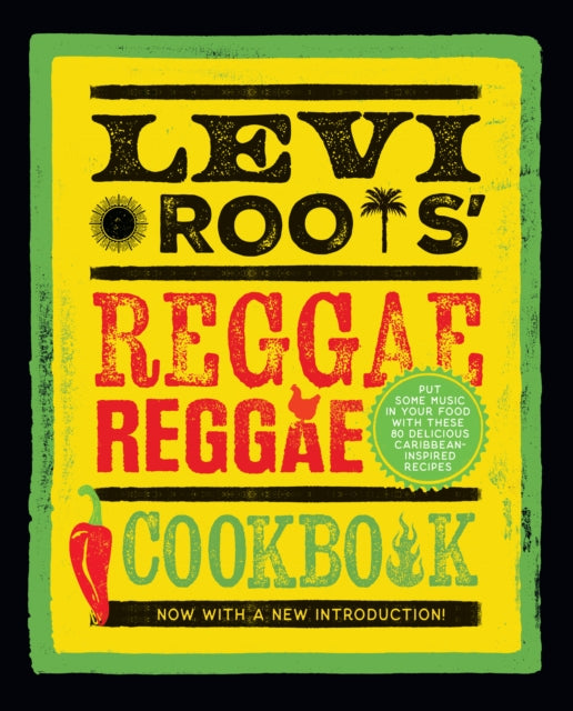 Levi Roots’ Reggae Reggae Cookbook  by Levi Roots