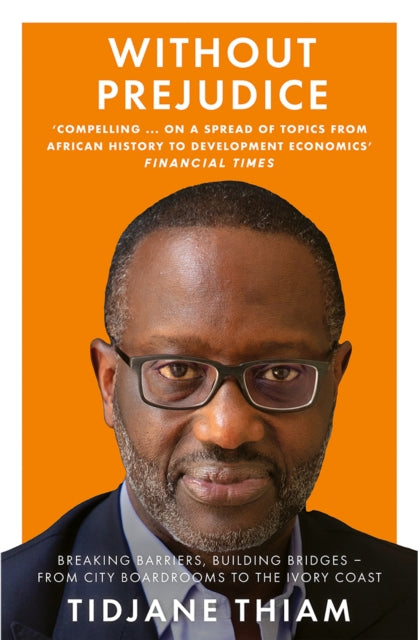Without Prejudice : A Memoir by Tidjane Thiam   Published: 13 August 2026
