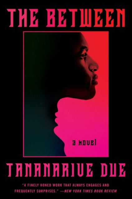 The Between : A Novel by Tananarive Due