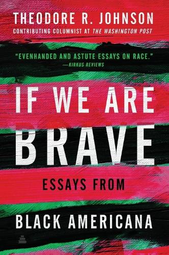 If We Are Brave : Essays from Black Americana