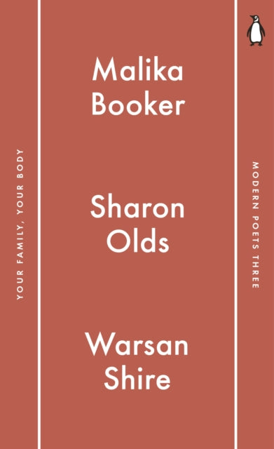 Penguin Modern Poets 3 : Your Family, Your Body by MALIKA BOOKER, Sharon Olds and Warsan Shire