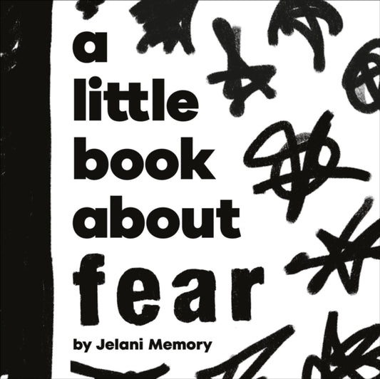 A Little Book About Fear by Jelani Memory Published:13 Mar 2025