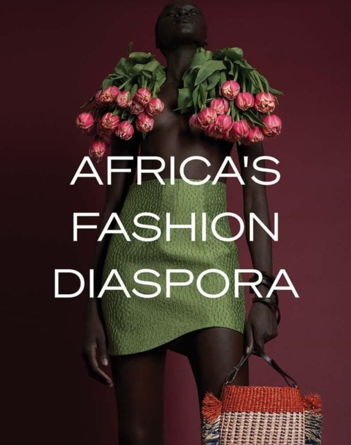 Africa's Fashion Diaspora by Elizabeth Way