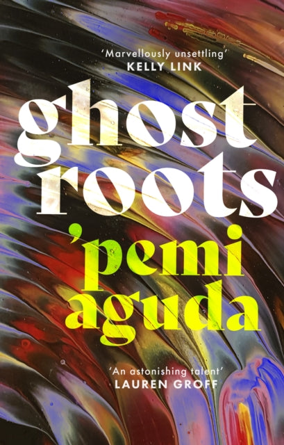 Ghostroots : The most 'thrilling and disturbing' (Financial Times) literary horror of 2024 - 9780349018225