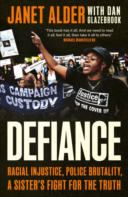 Defiance : Racial Injustice, Police Brutality, A Sister's Fight for the Truth by Janet Alder