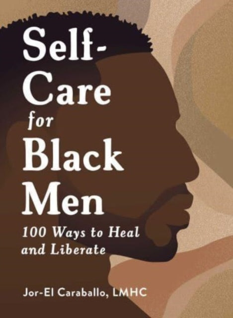 Self-Care for Black Men  by Jor-El Caraballo
